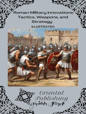 cover image of Roman Military Innovations Tactics, Weapons, and Strategy